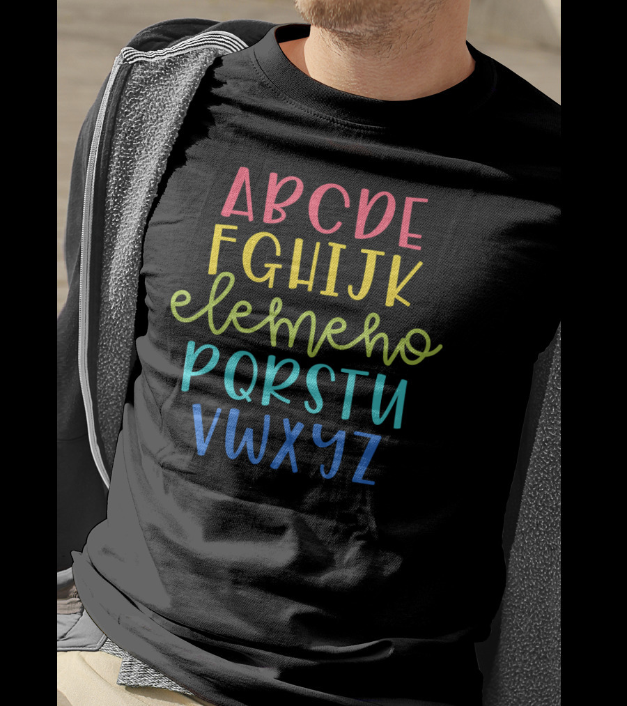 Bright And Cheerful Alphabet Elemeno For Cute Teacher Classroom Decor T-Shirt
