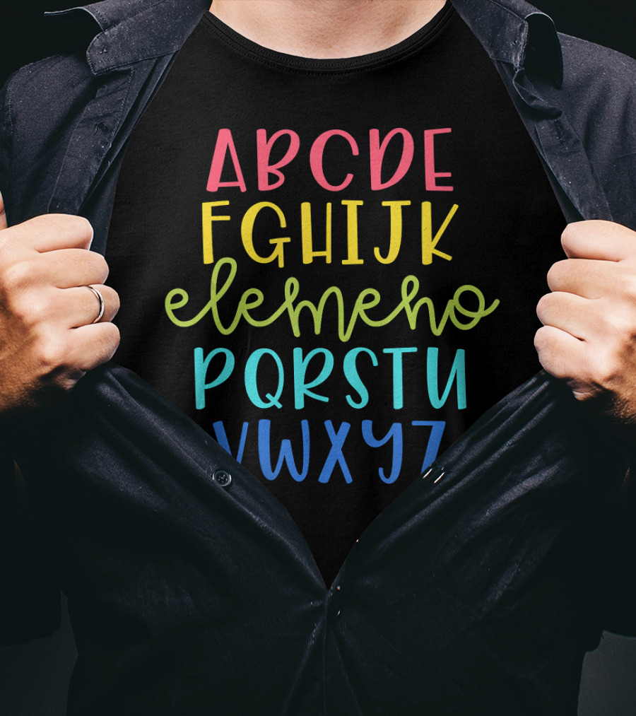 Bright And Cheerful Alphabet Elemeno For Cute Teacher Classroom Decor T-Shirt