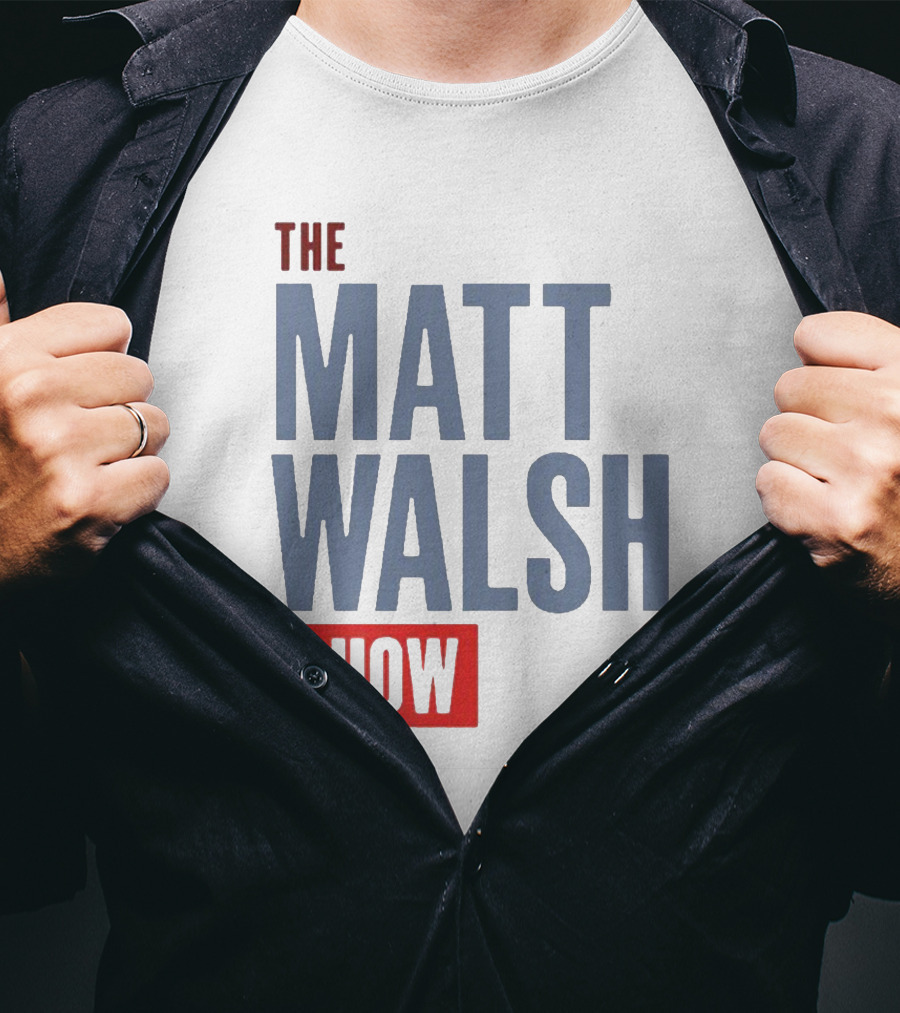 The Matt Walsh Show T-Shirt