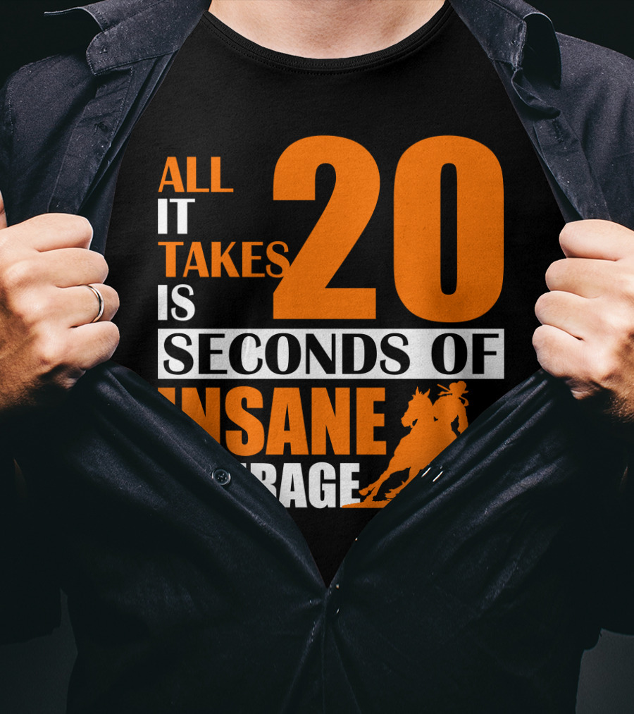All It Takes Is 20 Seconds Of Insane Courage Barrel Racing Rider T-Shirt