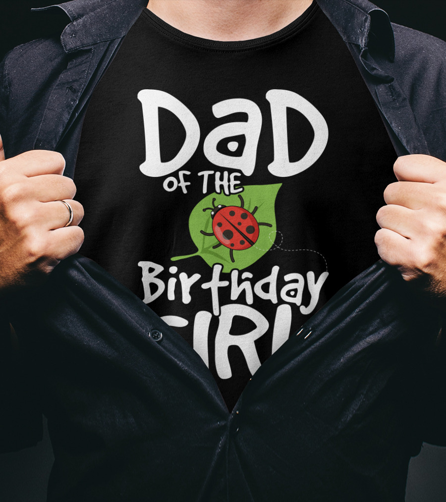 Dad Of The Birthday Girl Ladybug Theme Party T-Shirt
