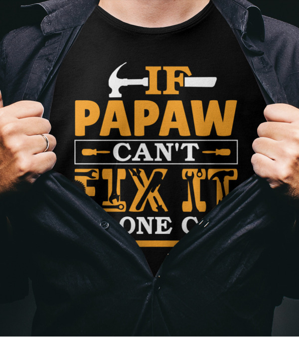 If Papaw Can't Fix It No One Can Hammer Wrench T-Shirt