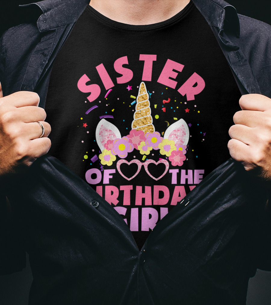 Sister Of The Birthday Girl Unicorn With Flowers And Confetti T-Shirt