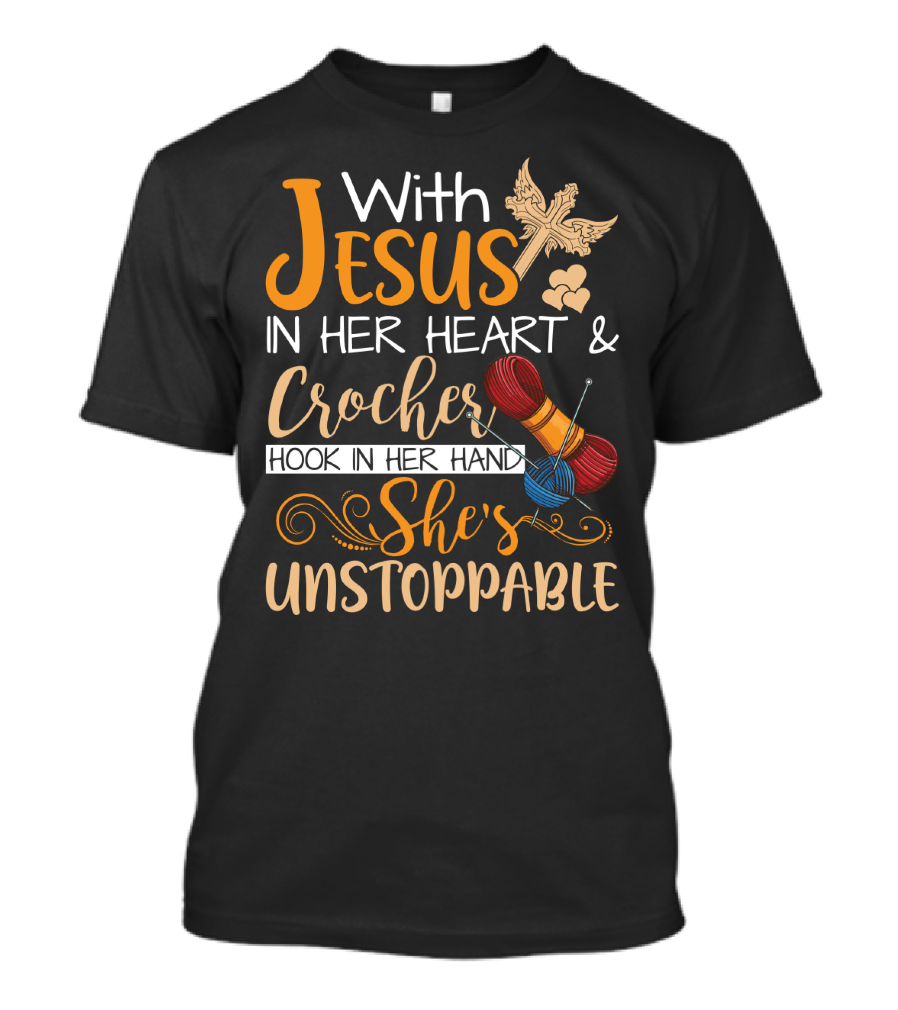 With Jesus In Her Heart And Crochet Hook In Her Hand She's Unstoppable T-Shirt