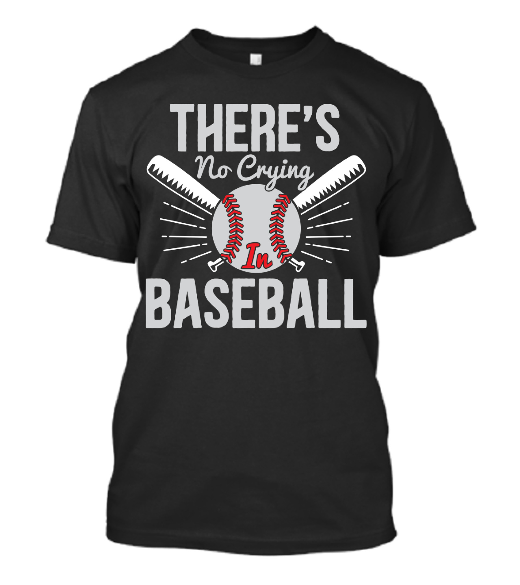 There's No Crying In Baseball Love Baseball Bats And Ball T-Shirt