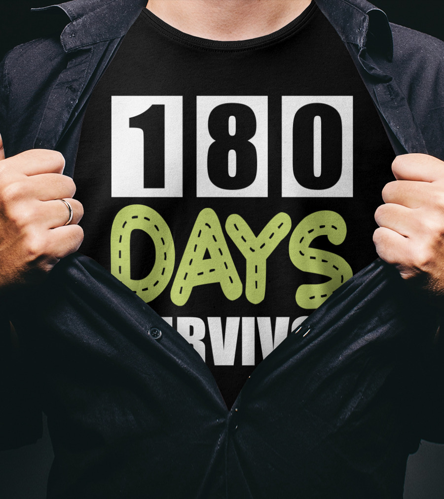 180 Days School Survivor For Teachers And Students T-Shirt