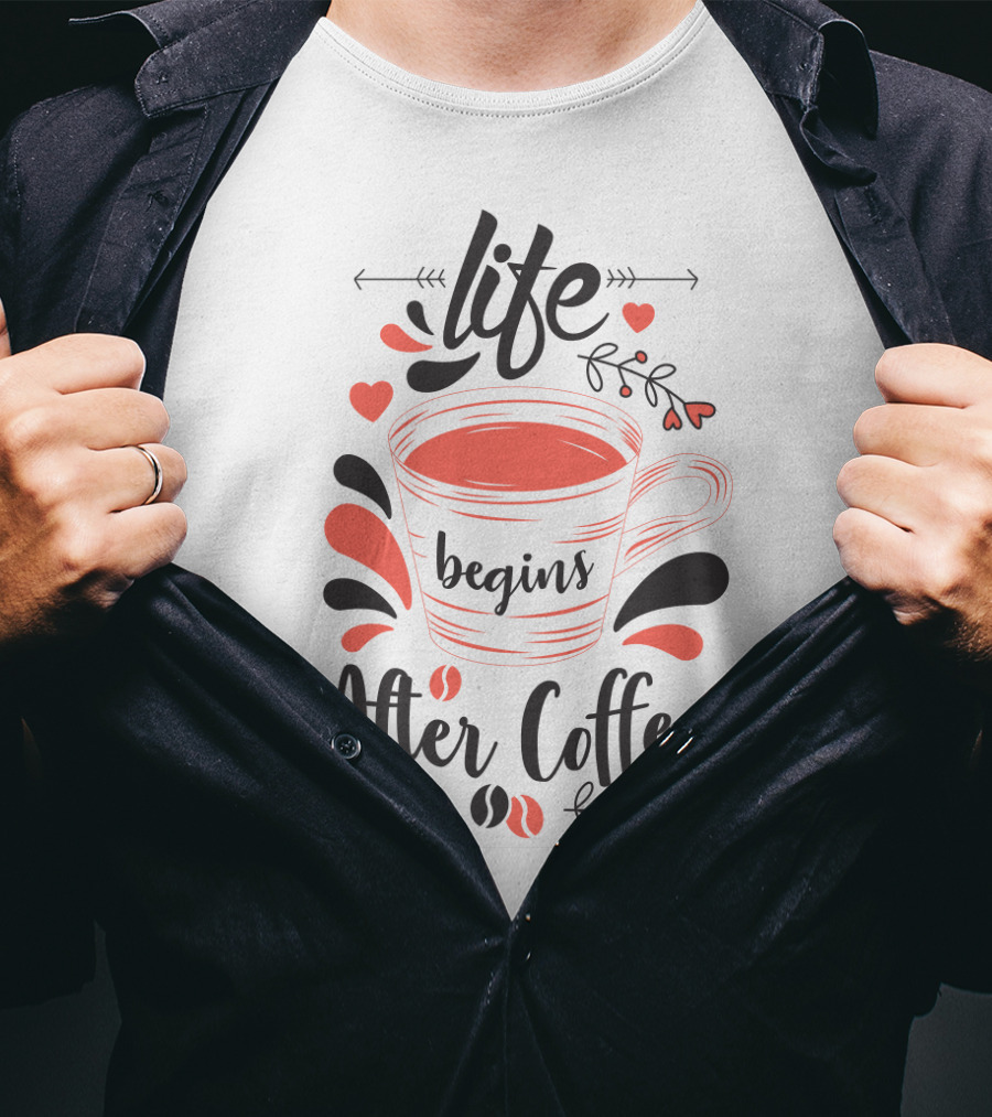 Life Begins After Coffee Cup With Heart And Leaf Accents T-Shirt