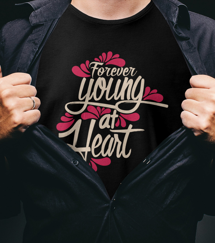Forever Young At Heart With Floral Accents T-Shirt