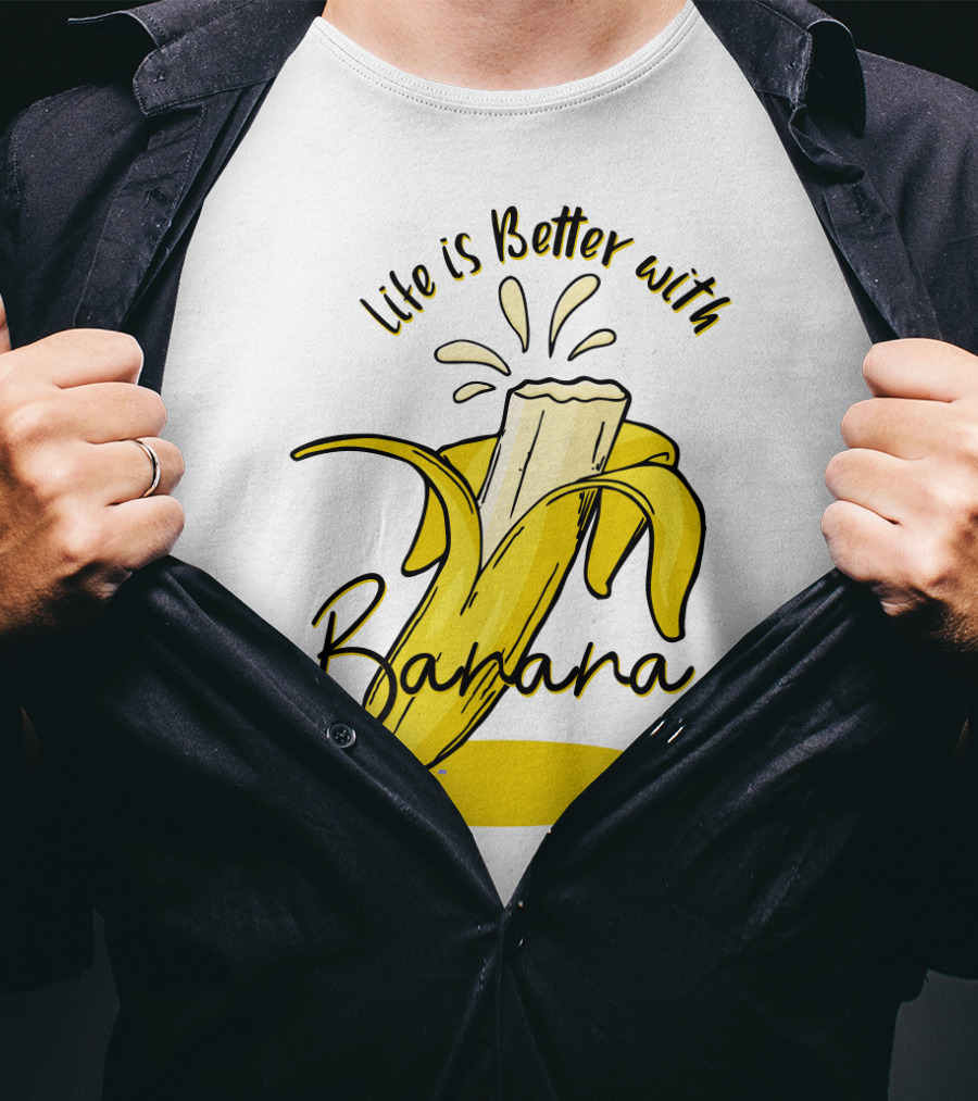 Life Is Better With Banana Humor Yellow Splash T-Shirt