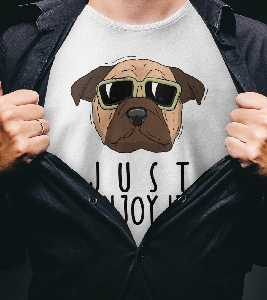 Funny Dog In Sunglasses Just Enjoy It T-Shirt