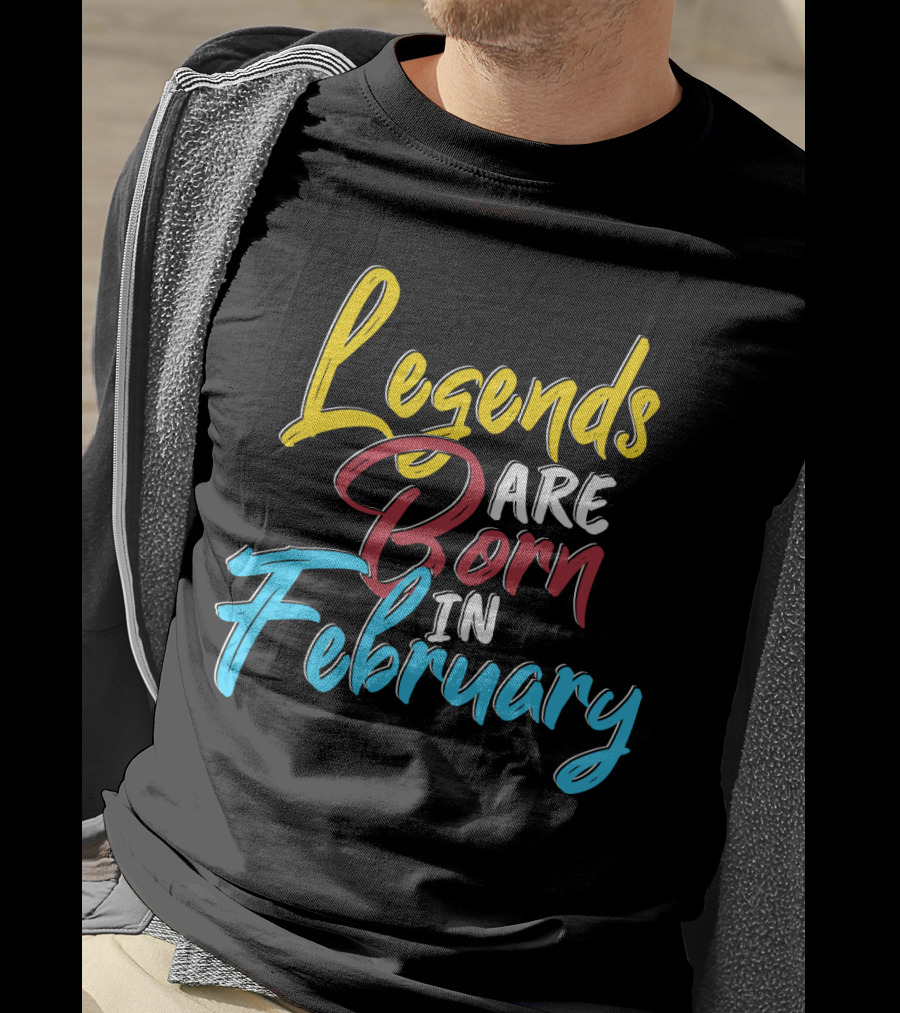 Legends Are Born In February Colorful Typography T-Shirt