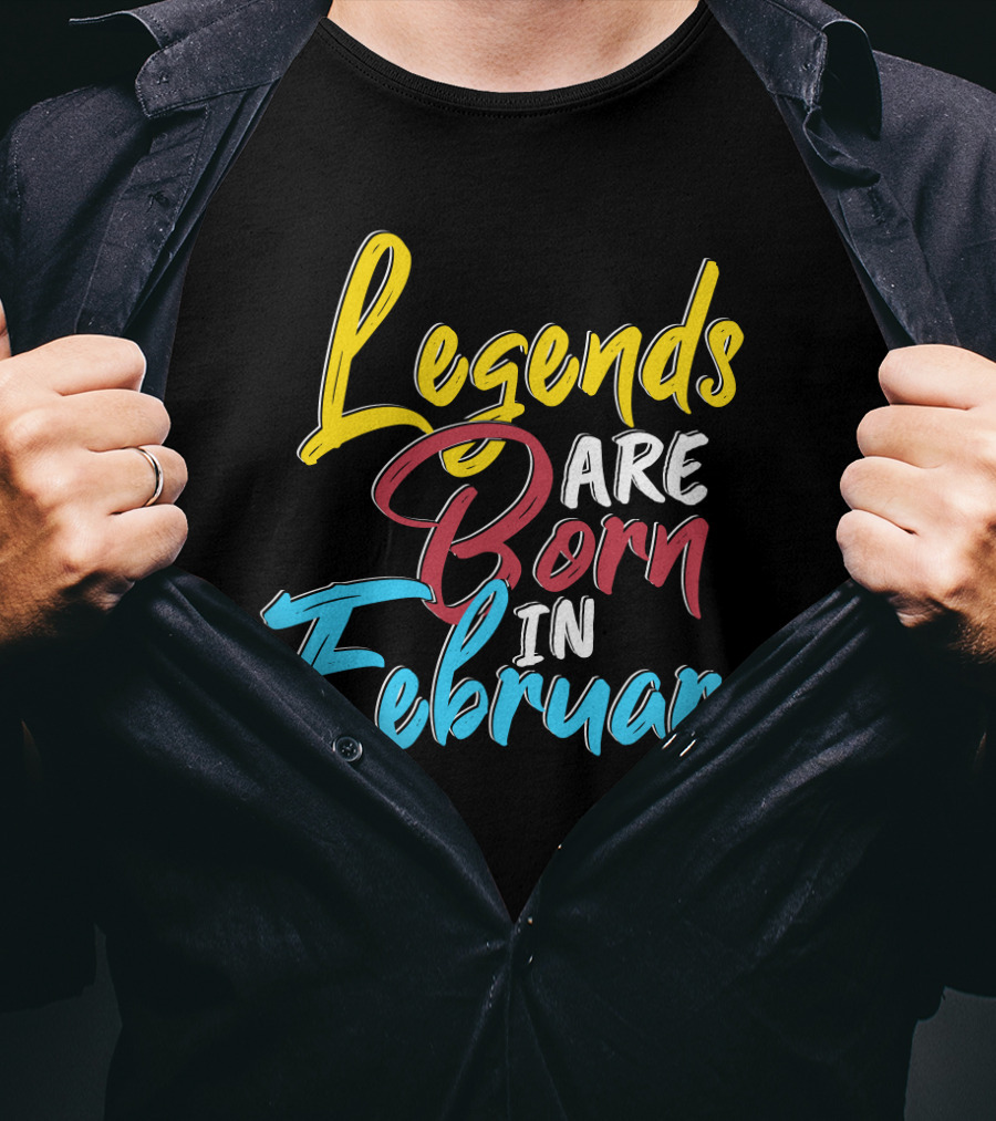 Legends Are Born In February Colorful Typography T-Shirt