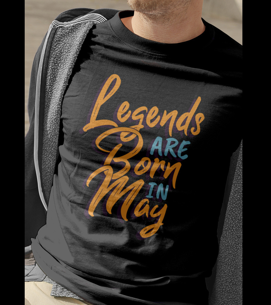 Legends Are Born In May Bold Colorful Script T-Shirt