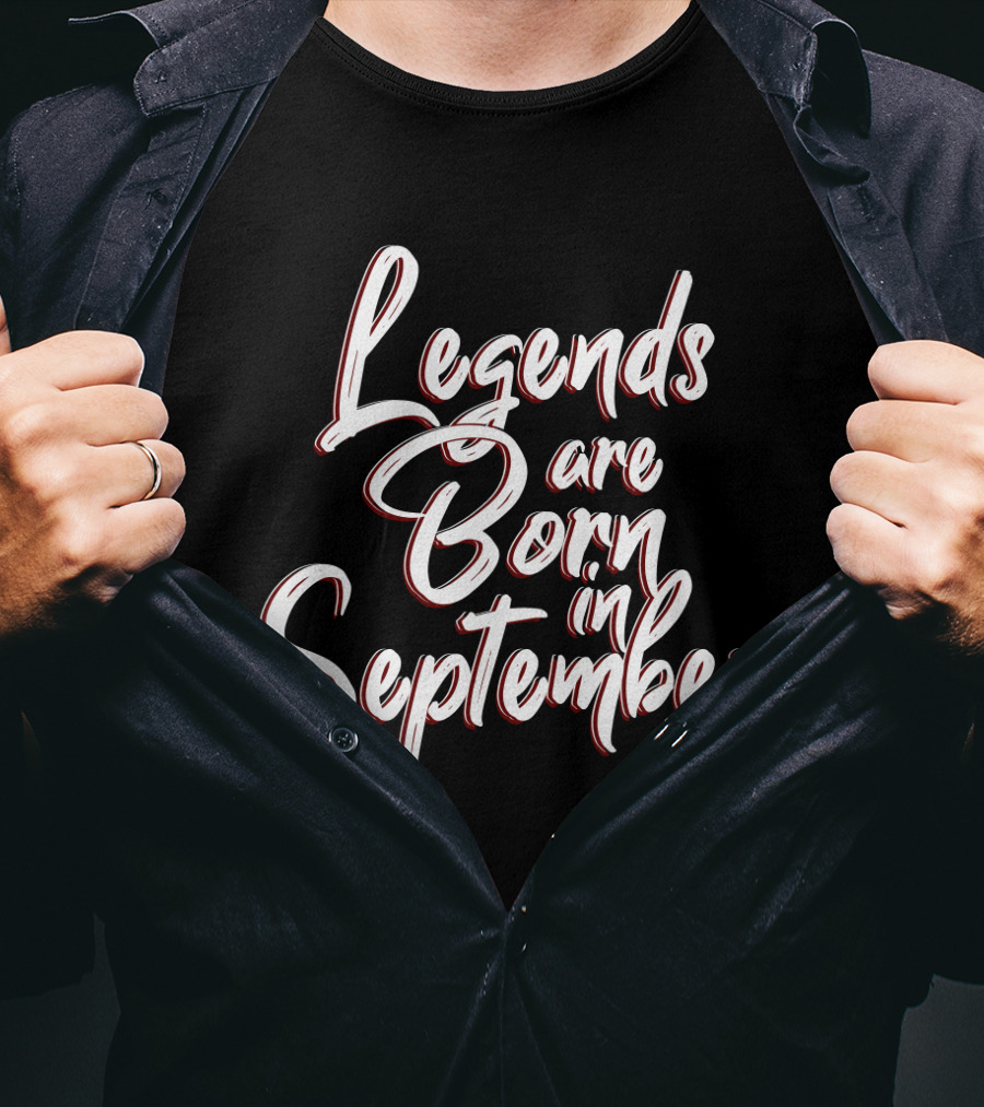 Legends Are Born In September Birthday Month T-Shirt
