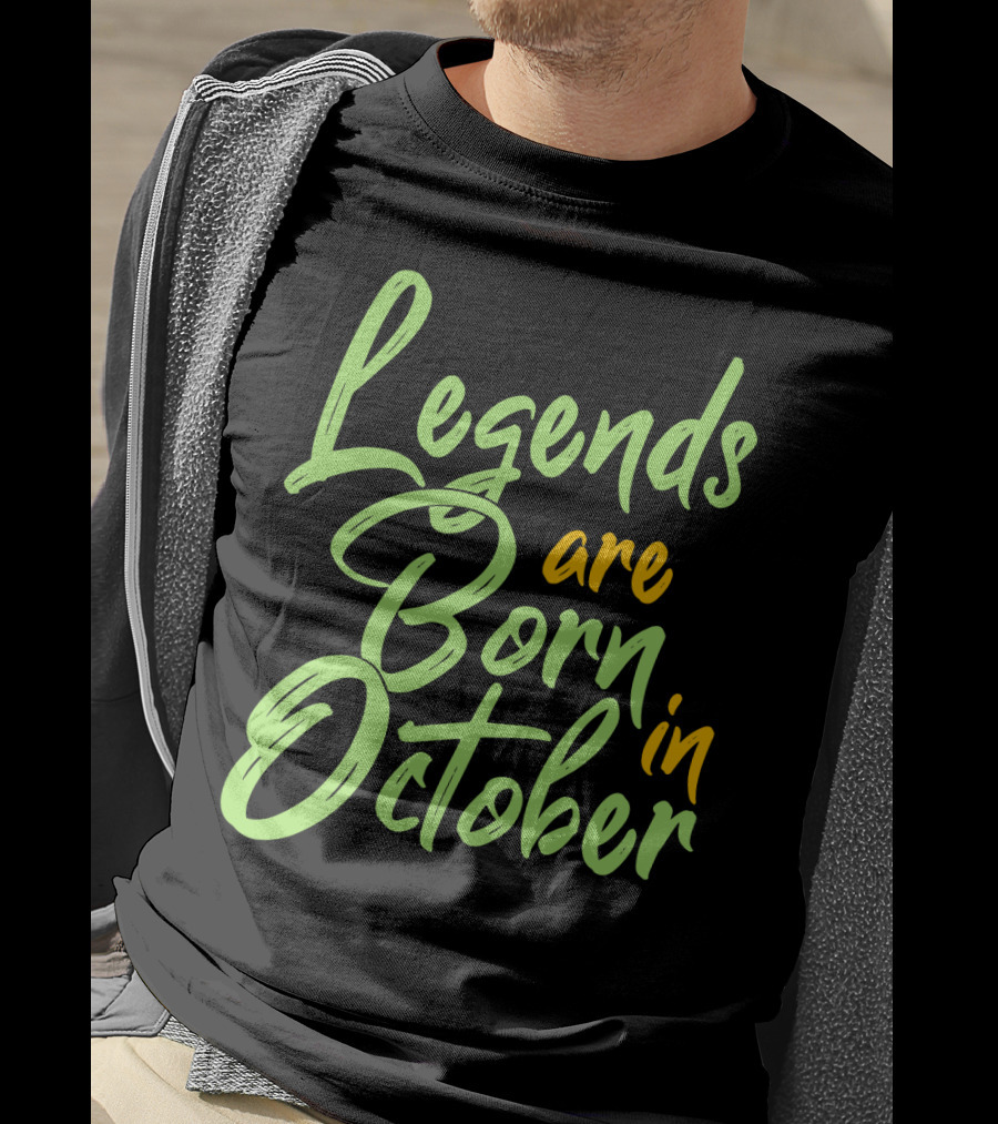 October Birth Legends Are Born Typography T-Shirt