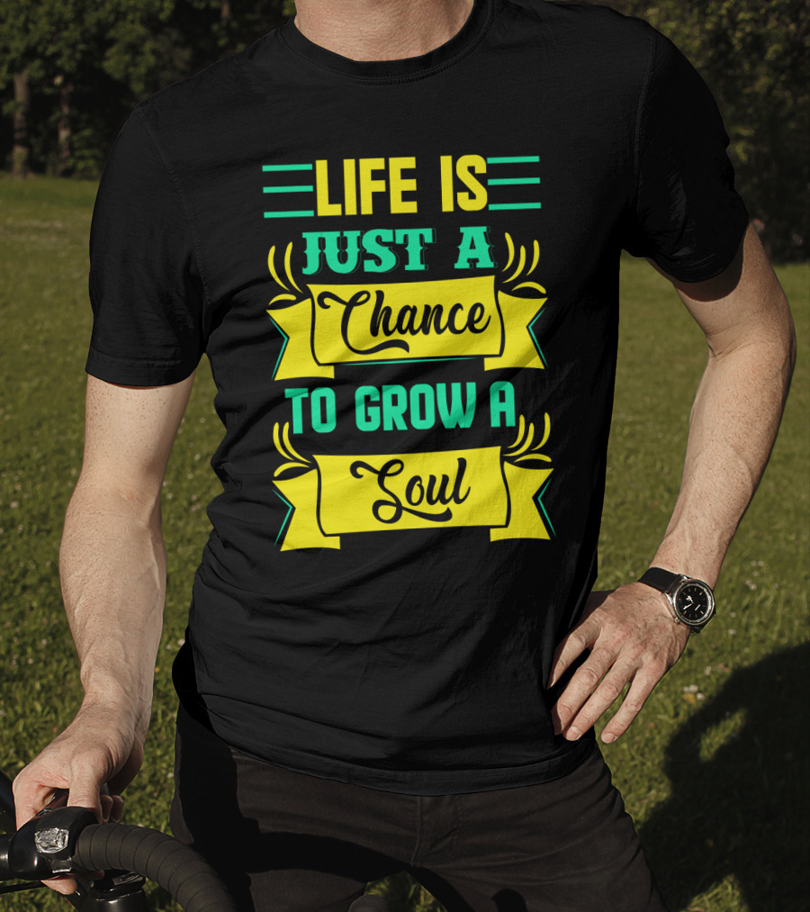 Life Is Just A Chance To Grow A Soul Retro Banner T-Shirt