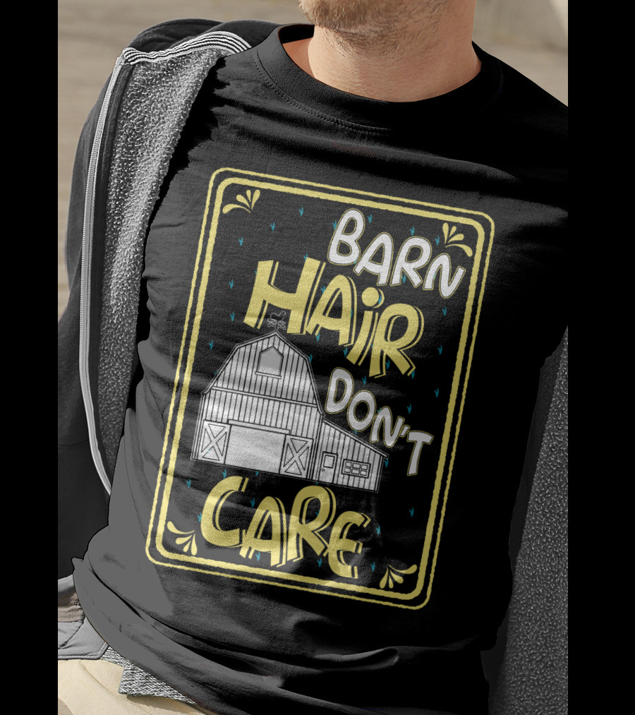 Barn Hair Don't Care Farm Life Messy Hair T-Shirt