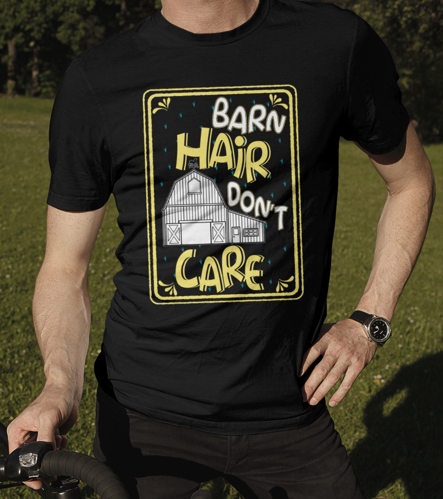 Barn Hair Don't Care Farm Life Messy Hair T-Shirt