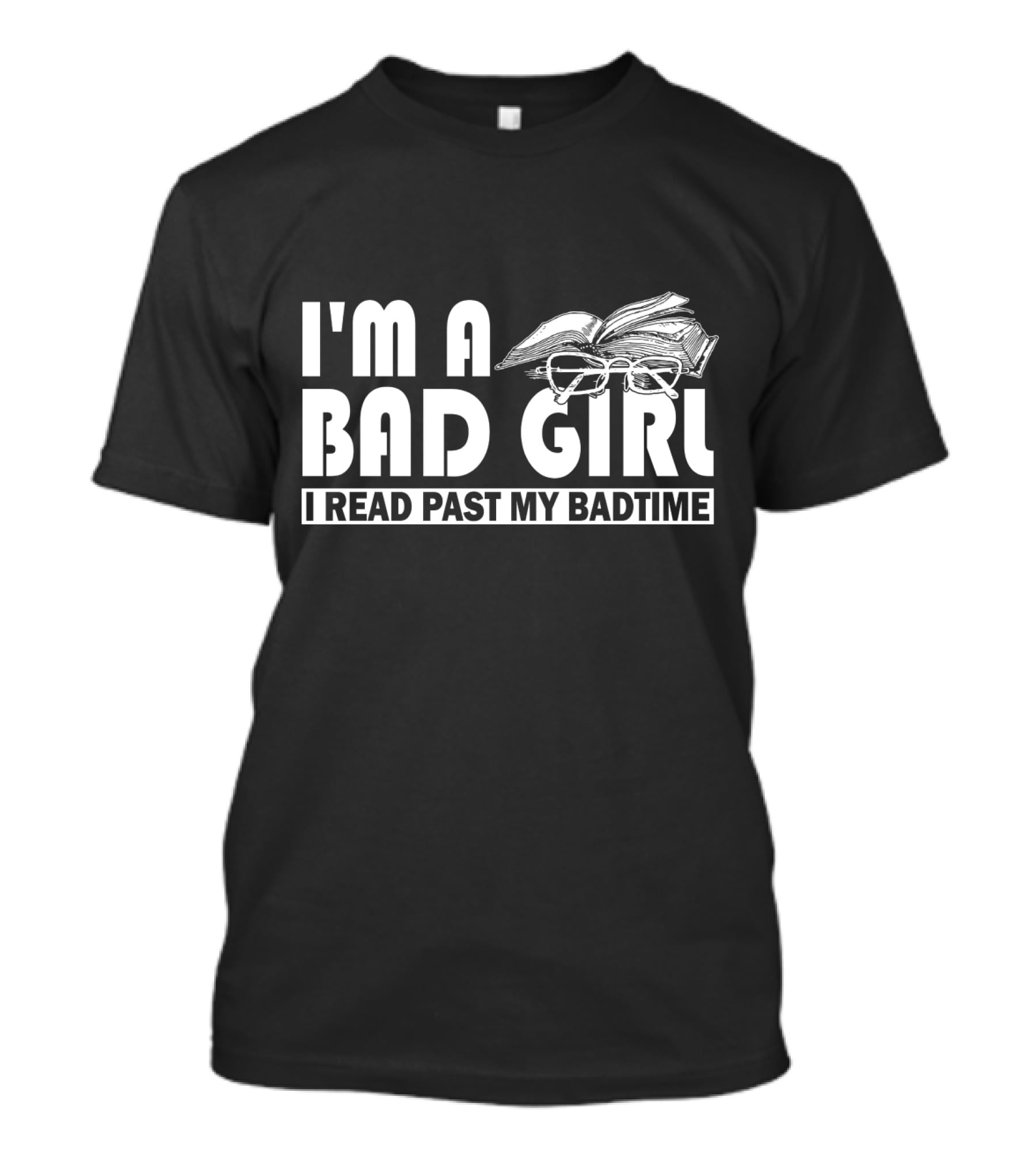 I'm A Bad Girl I Read Past My Bedtime Book And Glasses T-Shirt