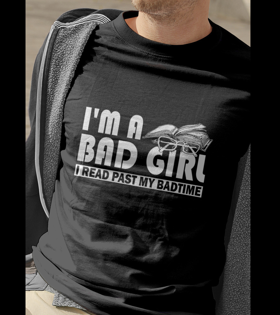 I'm A Bad Girl I Read Past My Bedtime Book And Glasses T-Shirt