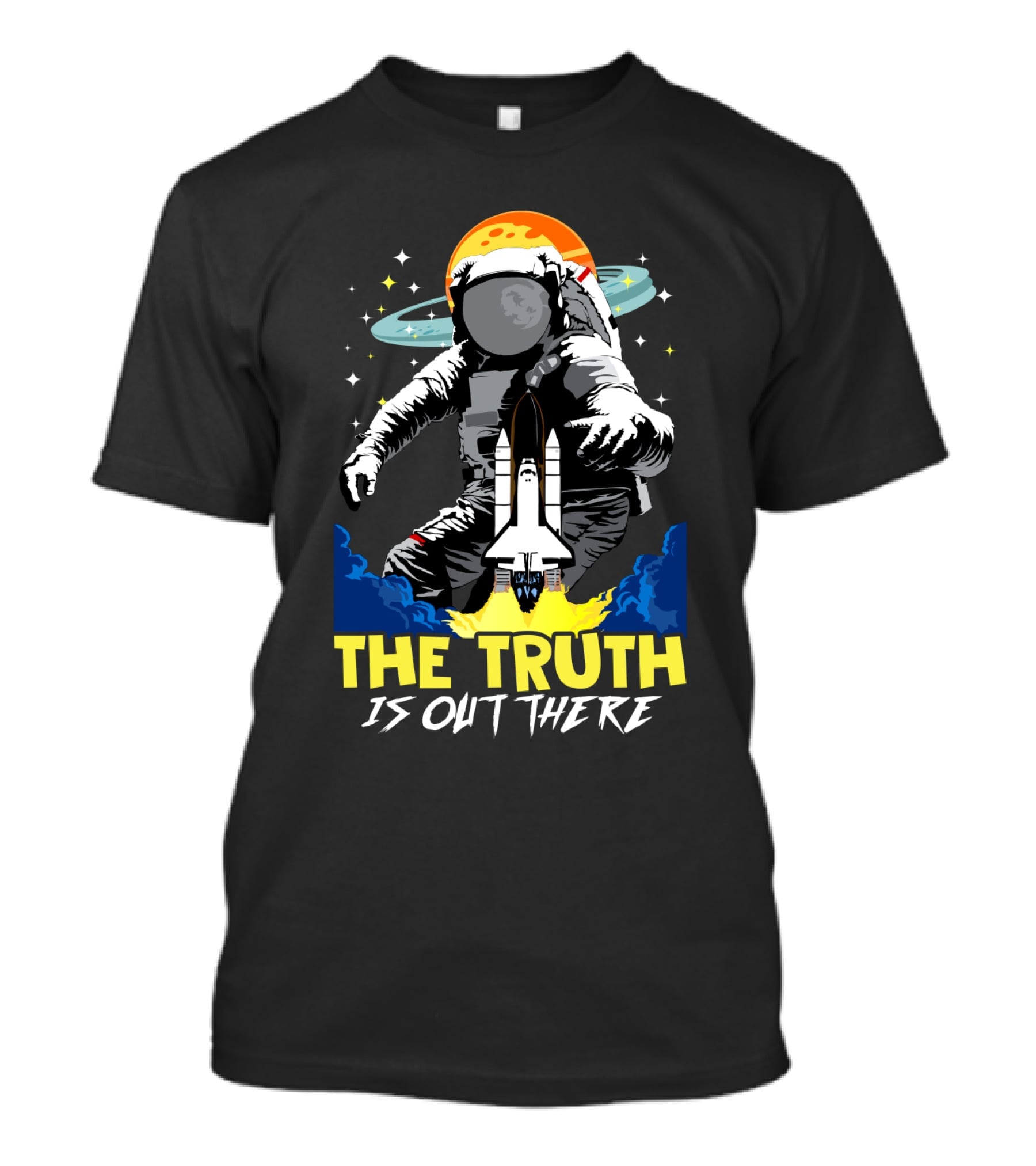 The Truth Is Out There Astronaut Space Shuttle Moon Planets And Stars T-Shirt