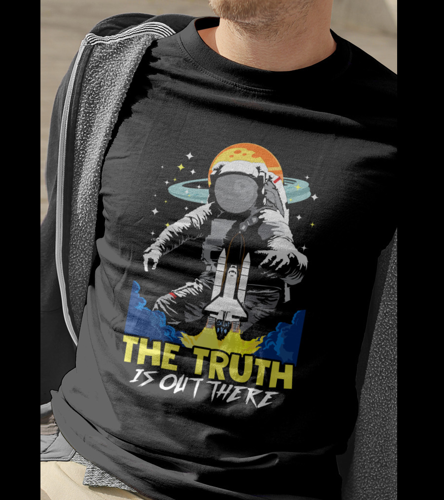The Truth Is Out There Astronaut Space Shuttle Moon Planets And Stars T-Shirt
