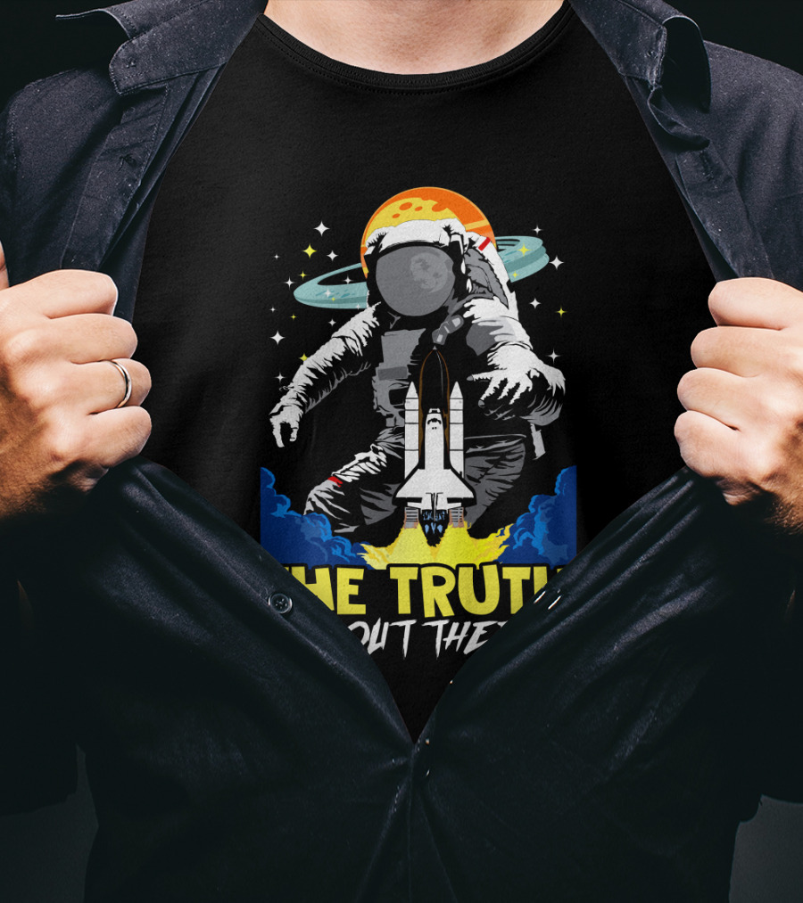 The Truth Is Out There Astronaut Space Shuttle Moon Planets And Stars T-Shirt