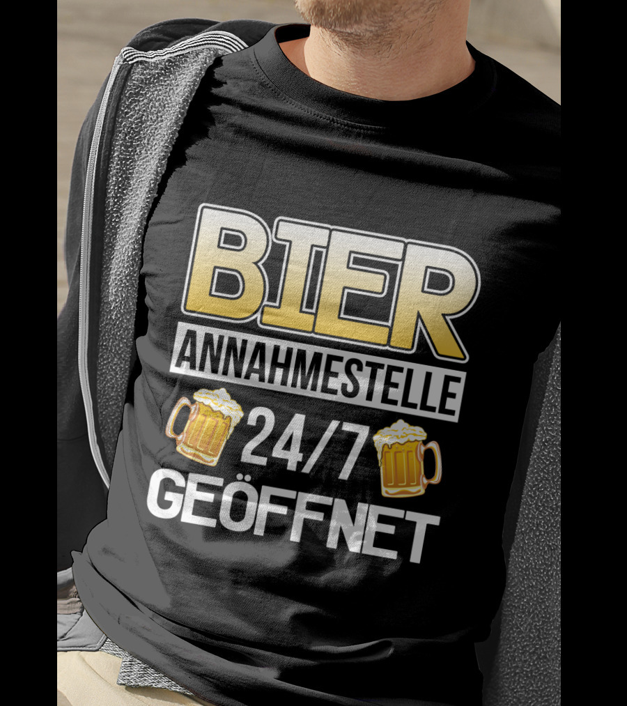 Bier Annahmestelle 24/7 Geöffnet Party Alkohol Spruch Sauf Tour T-Shirt
