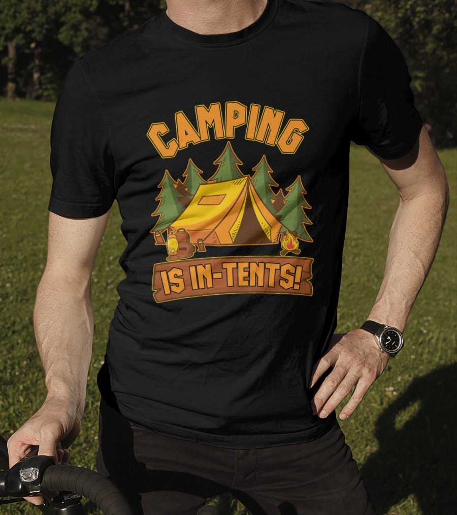 Camping Is In-Tents Funny Outdoors Hiking Camp Adventure T-Shirt