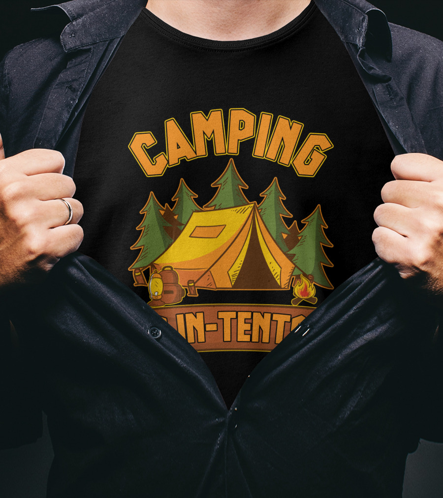 Camping Is In-Tents Funny Outdoors Hiking Camp Adventure T-Shirt