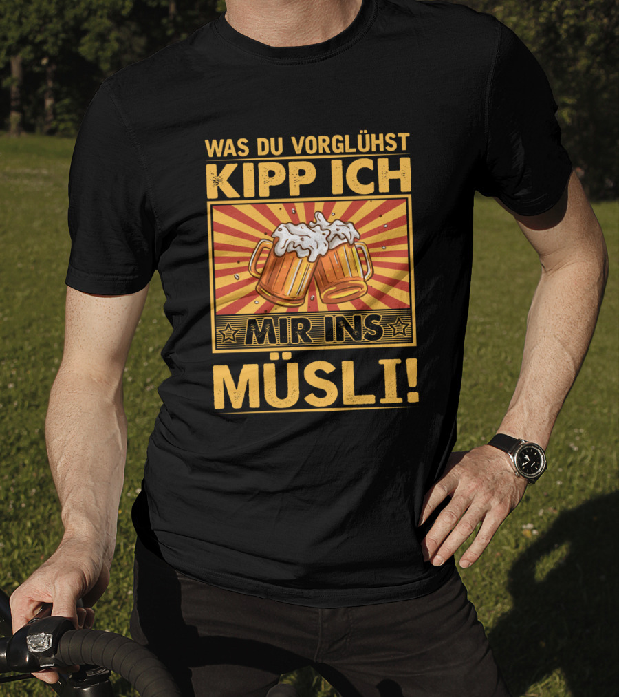 Was Du Vorglühst Kipp Ich Mir Ins Müsli Bierkrüge Retro Humor T-Shirt