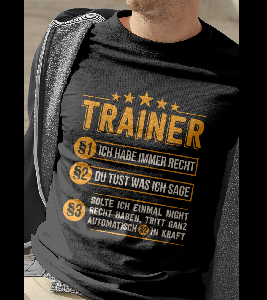 Trainer Geschenk Idee Lustiges Training Coach Team Ich Habe Immer Recht T-Shirt