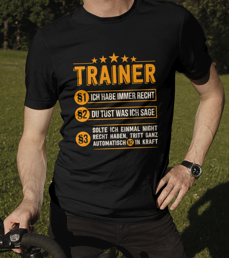 Trainer Geschenk Idee Lustiges Training Coach Team Ich Habe Immer Recht T-Shirt