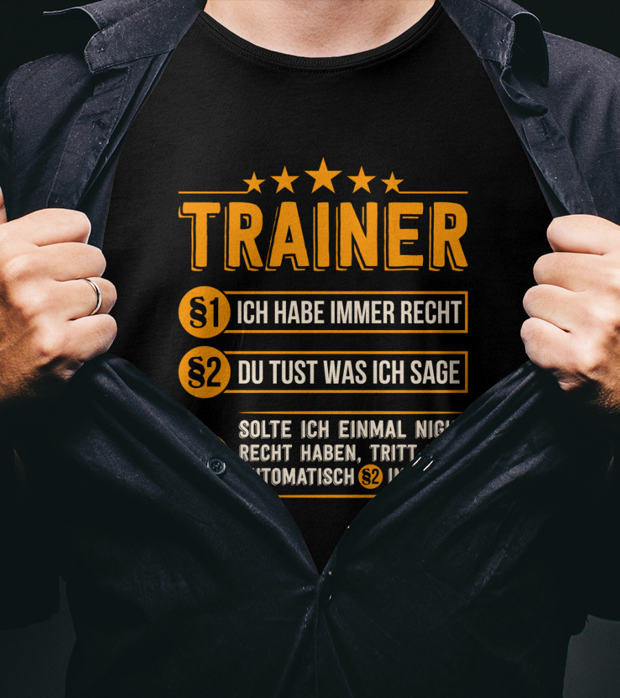 Trainer Geschenk Idee Lustiges Training Coach Team Ich Habe Immer Recht T-Shirt