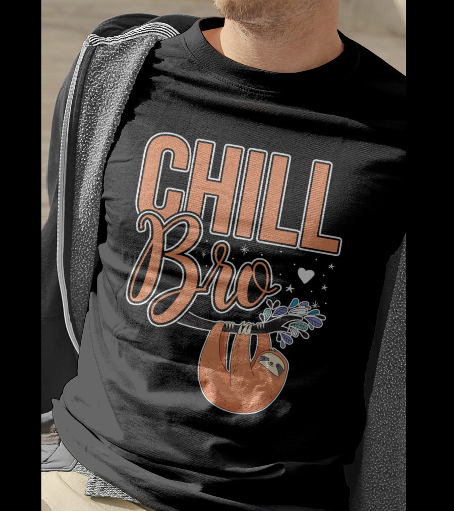 CHILL BRO Sloth Hanging With Heart And Stars T-Shirt