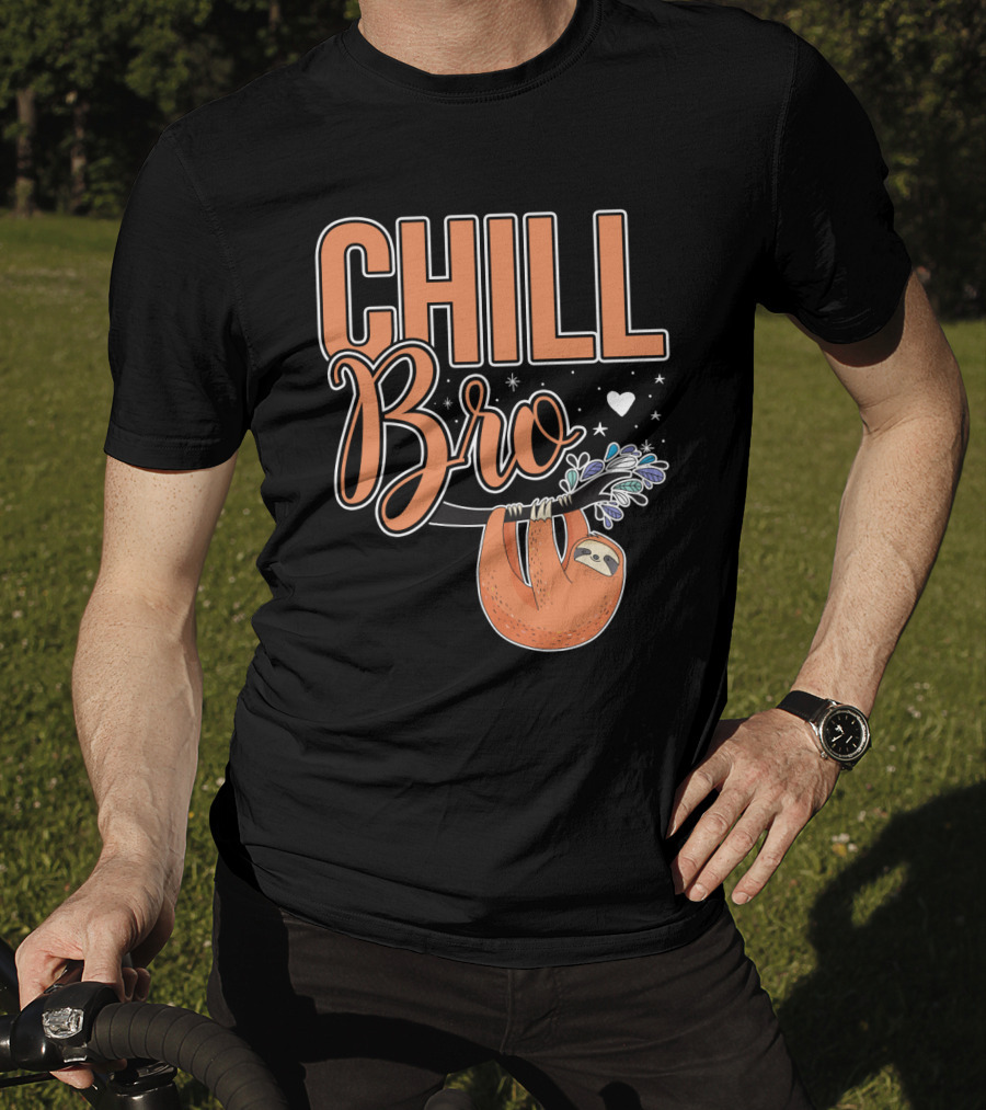 CHILL BRO Sloth Hanging With Heart And Stars T-Shirt