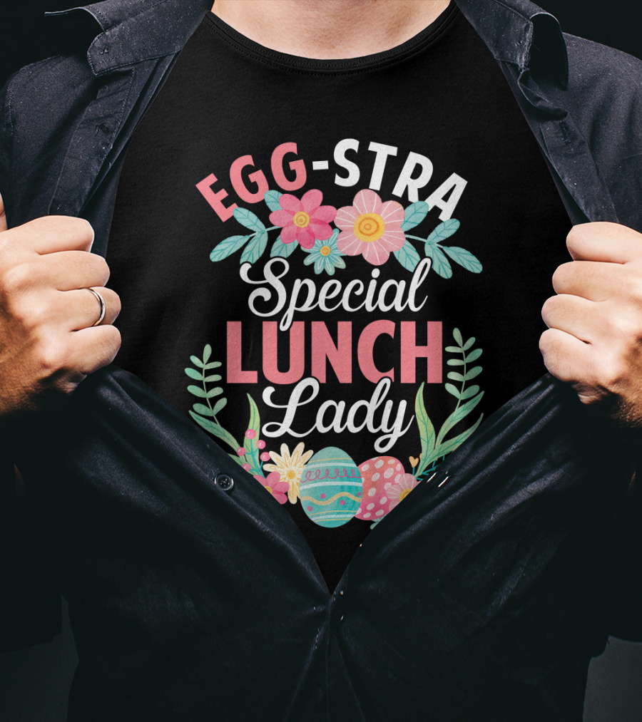 EGG-STRA Special Lunch Lady With Floral Easter Eggs T-Shirt