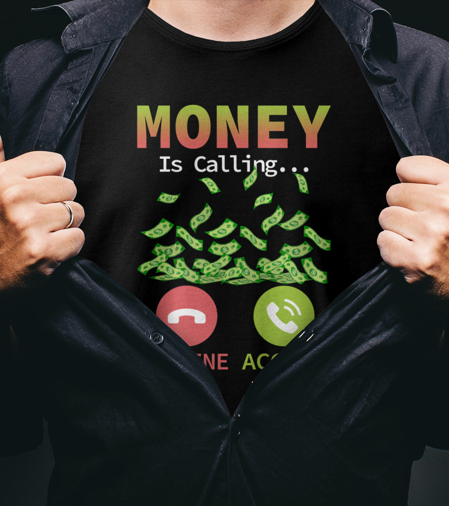 Money Is Calling Decline Accept Funny Business Hustler Entrepreneur T-Shirt