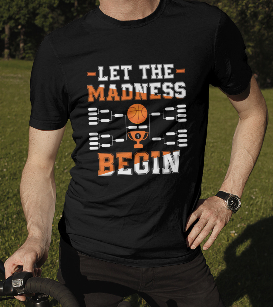 Let The Madness Begin Basketball Tournament Bracket And Trophy T-Shirt