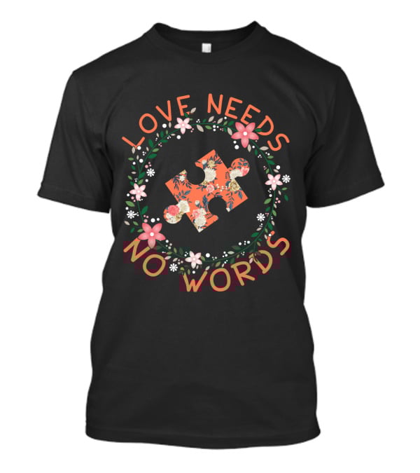 Love Needs No Words Floral Puzzle Piece Wreath T-Shirt