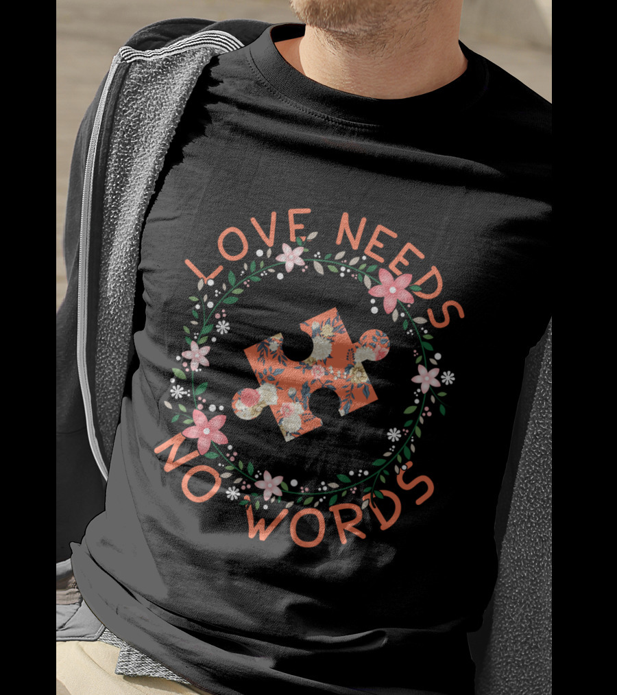 Love Needs No Words Floral Puzzle Piece Wreath T-Shirt