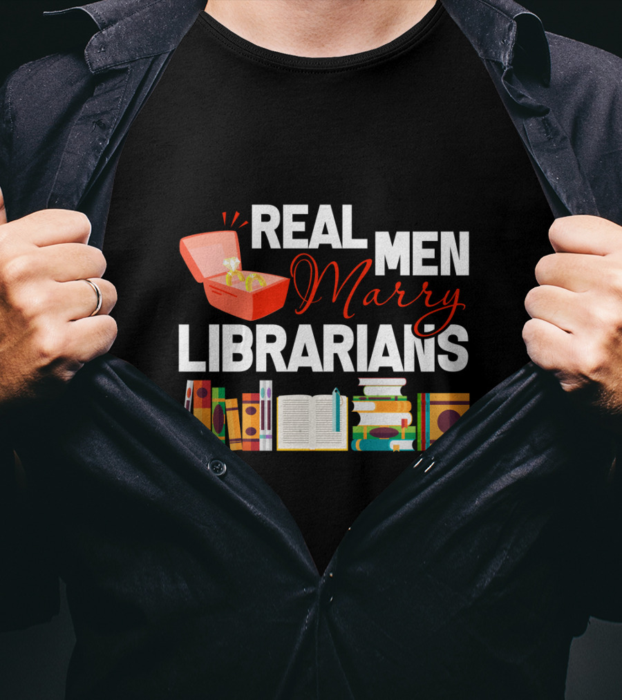 REAL MEN MARRY LIBRARIANS Books Rings T-Shirt