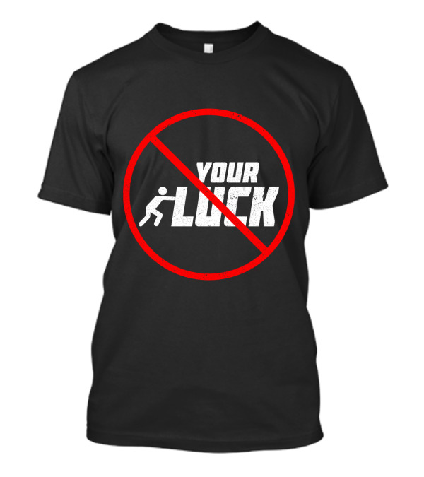 Humor Warning Do Not Push Your Luck Circular Red Ban T-Shirt