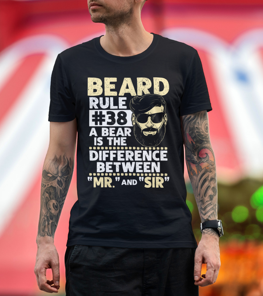 BEARD RULE #38 A Beard is the Difference Between Mr. and Sir T-Shirt