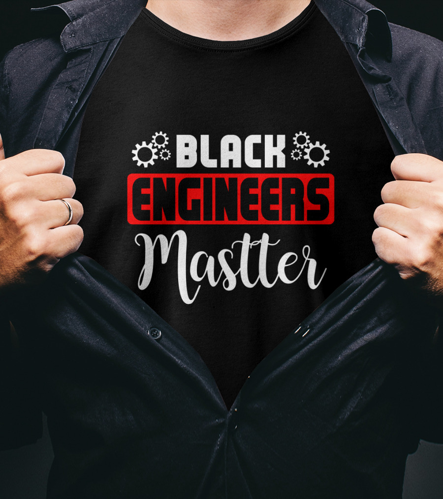 Black Engineers Matter Graduation Engineer Funny T-Shirt