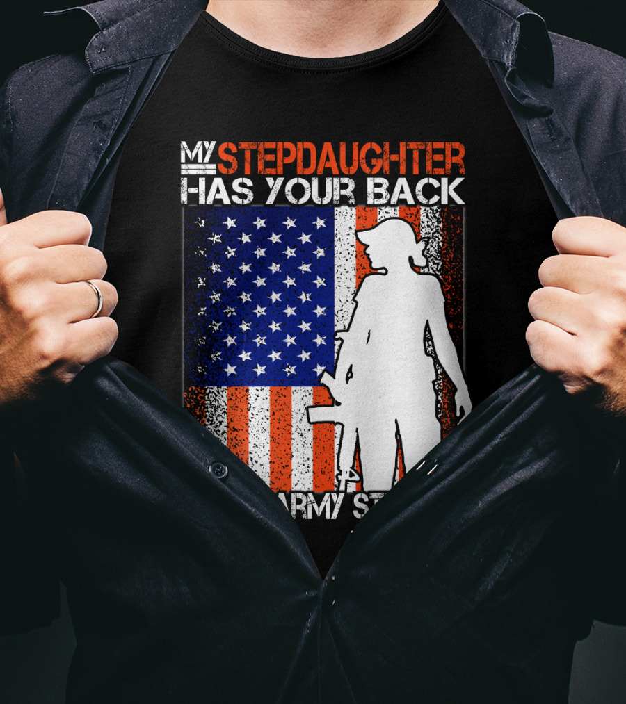 My Stepdaughter Has Your Back Proud Army Stepdad American Flag T-Shirt