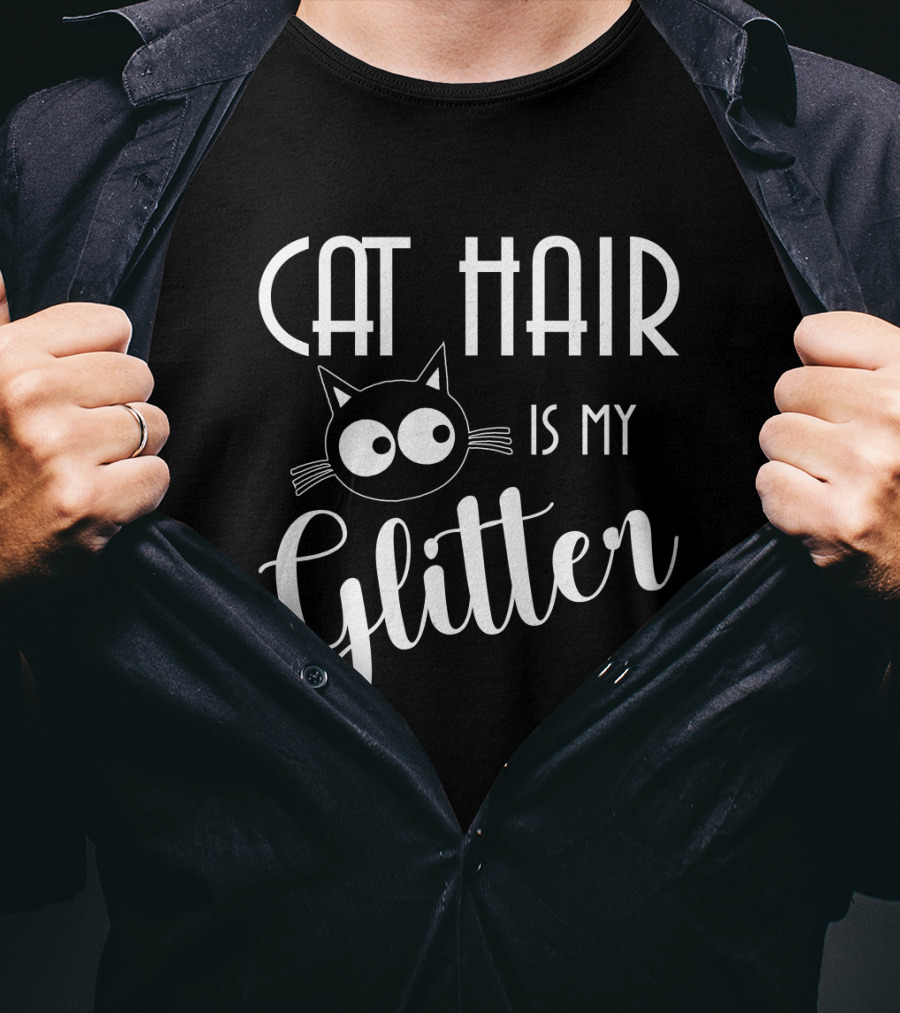Cat Hair Is My Glitter Cat Lovers Fun Design With Cute Cat Face T-Shirt