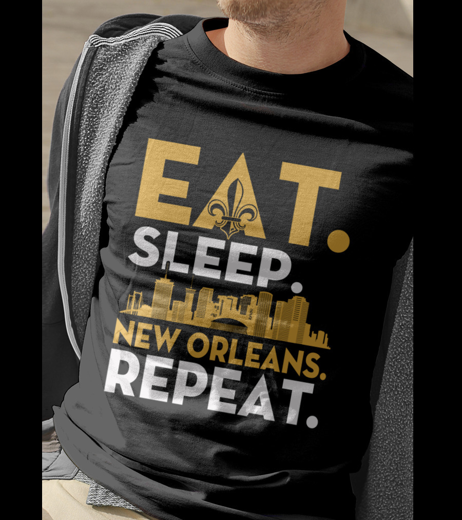 EAT SLEEP NEW ORLEANS REPEAT Fleur-de-Lis Skyline T-Shirt