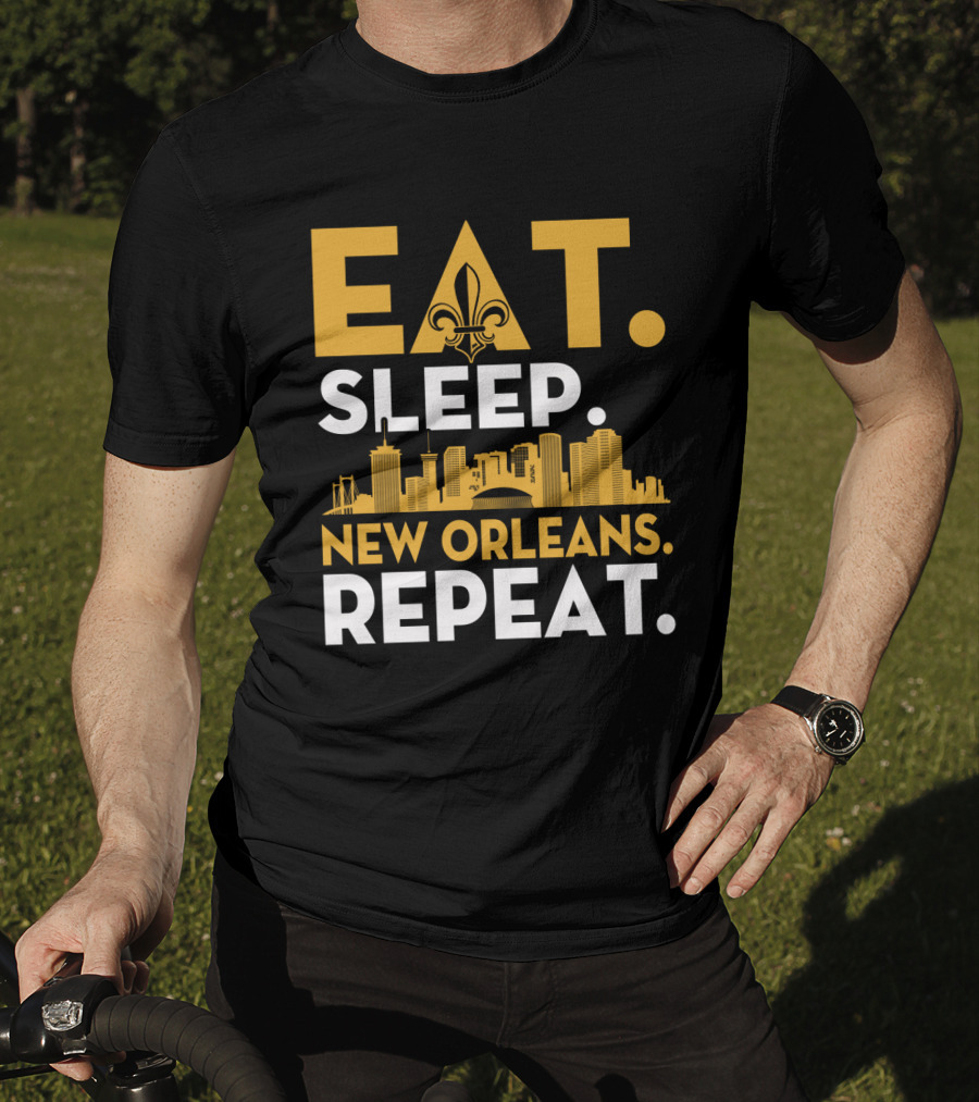 EAT SLEEP NEW ORLEANS REPEAT Fleur-de-Lis Skyline T-Shirt