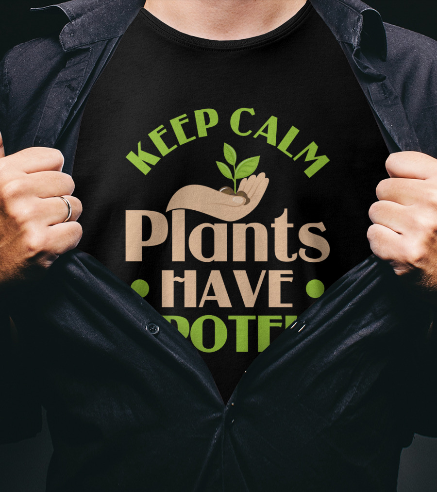 Keep Calm Plants Have Protein Vegan Vegetarian Hand Holding Sprout T-Shirt